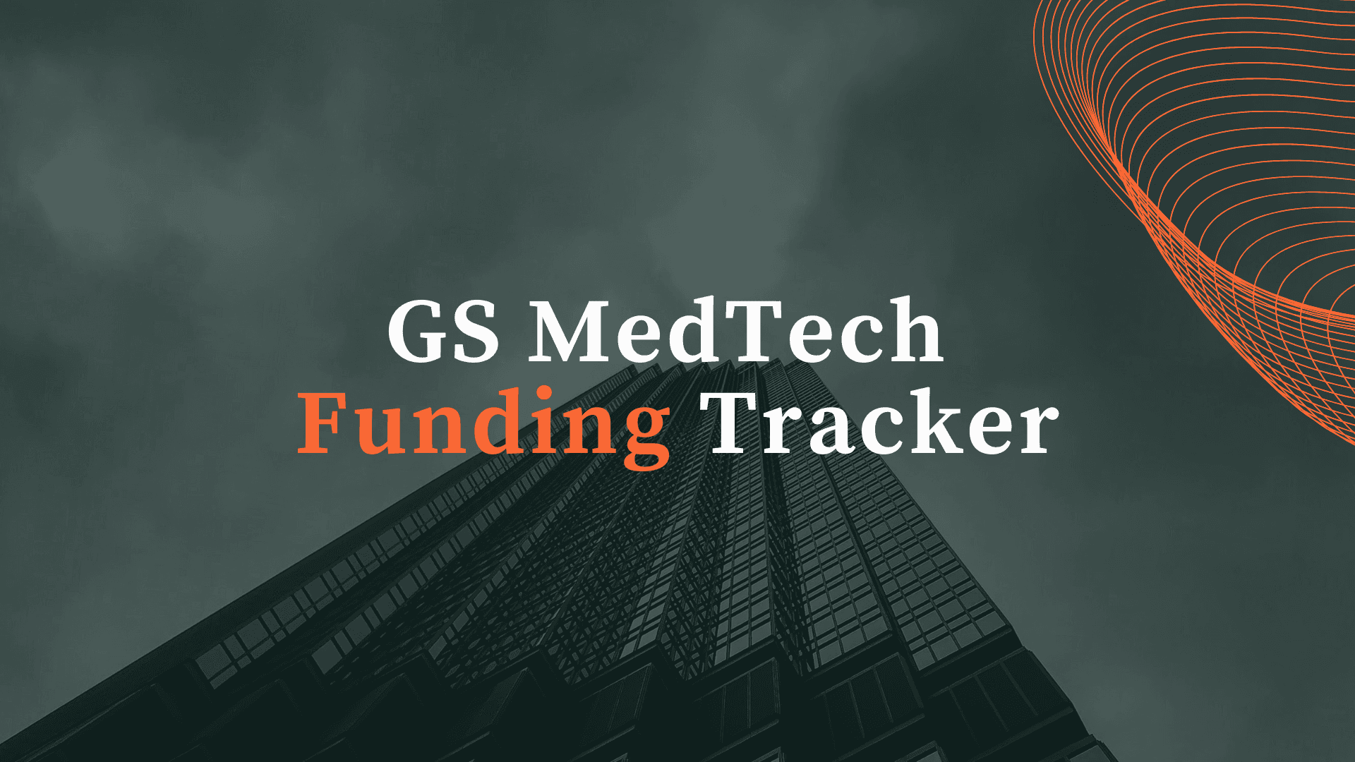 GS MedTech Funding Tracker Week 37
